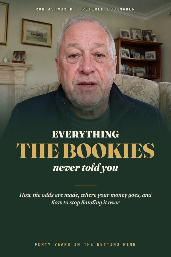 Everything the Bookies Never Told You, by Ron Ashworth